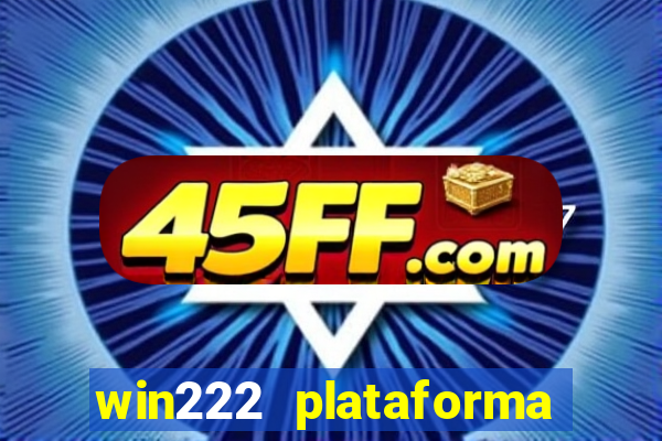 win222 plataforma de jogos